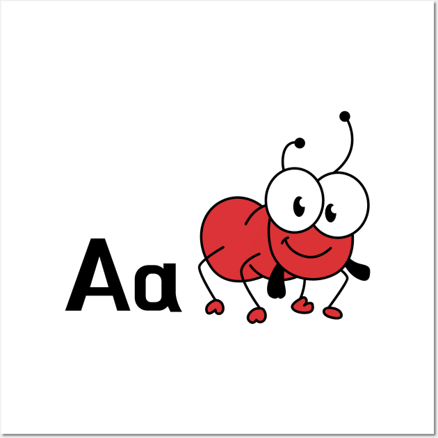 The Letter A for Ant Alphabet uppercase and lowercase A letter Design Wall Art by Syressence